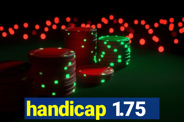 handicap 1.75